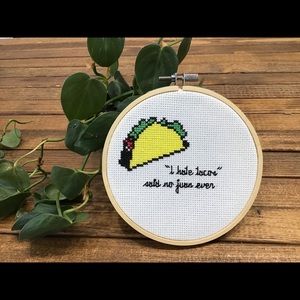 “I hate tacos said no Juan ever” cross stitch